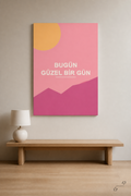 Bugün Güzel Bir Gün — Tipografik Poster Kanvas Tablo - 1